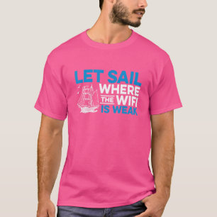 Camiseta Dejar Navegar Donde La Wifi Sea Un Barco De Marine