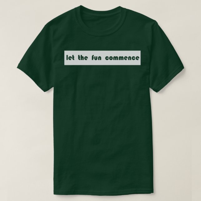 Camiseta dejar que comience la diversión (Diseño del anverso)