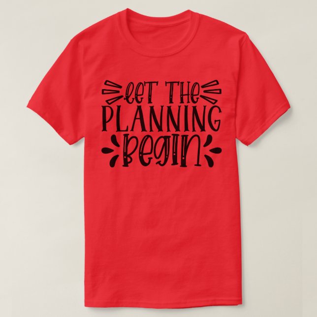 Camiseta dejar que comience la planificación (Diseño del anverso)