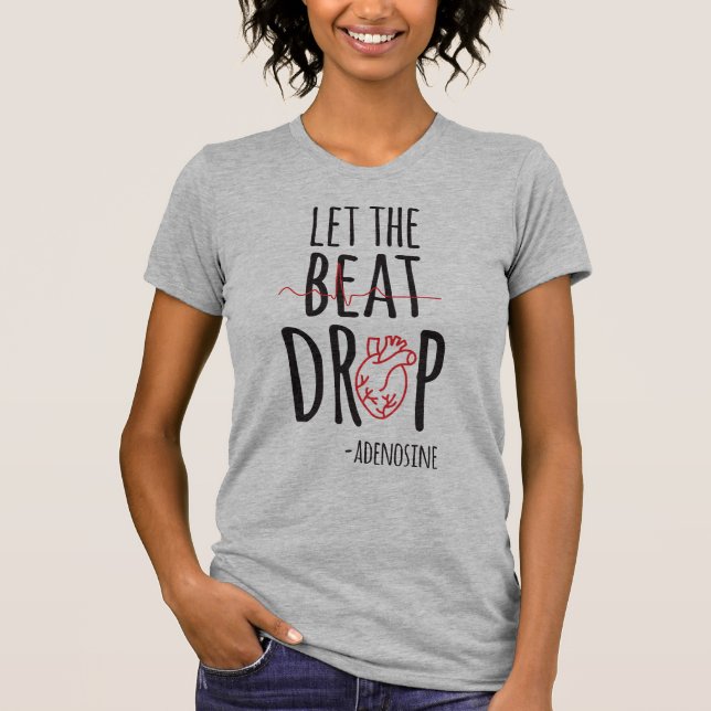 Camiseta Dejar Que El Golpe Suelte Adenosina - Enfermera Gr (Anverso)