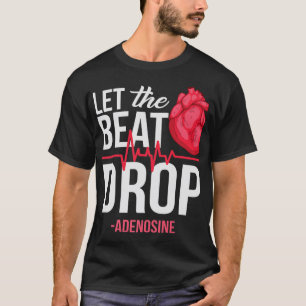 Camiseta Dejar que el Golpe suelte Adenosine TeeLet el ritm