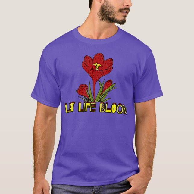 Camiseta Dejar que la vida florezca el amor Flores de jardi (Anverso)