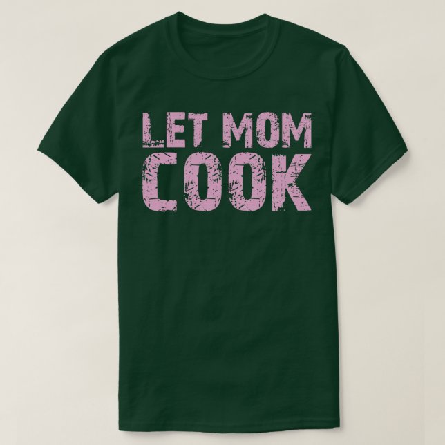 Camiseta dejar que mamá cocine (Diseño del anverso)