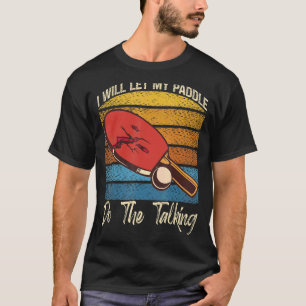 Camiseta Dejar Que Mi Paddle Haga El Juego De Conversación 