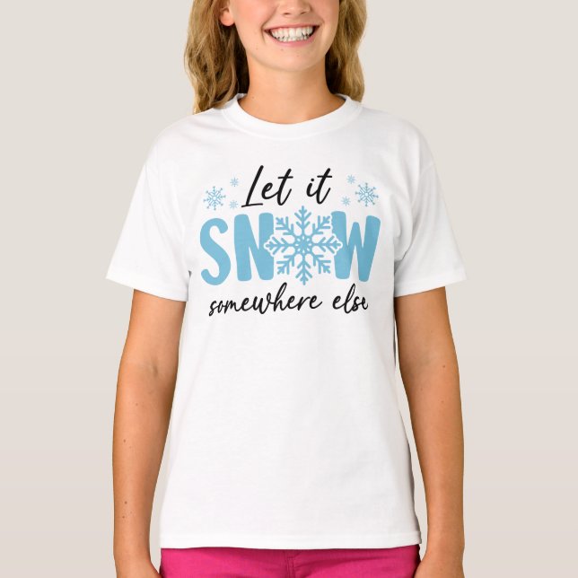 Camiseta Dejar que nieve en otro lugar - Gracioso diseño in (Anverso)
