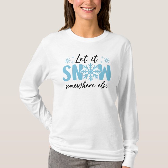 Camiseta Dejar que nieve en otro lugar - Gracioso diseño in (Anverso)