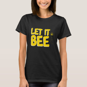 Camiseta Dejar Que Se Abeja La Abeja De Abejas