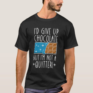 Camiseta Dejaría El Chocolate Pero No Soy Un Choco Quitter