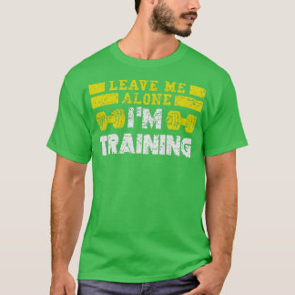 Camiseta Dejarme solo en entrenamiento