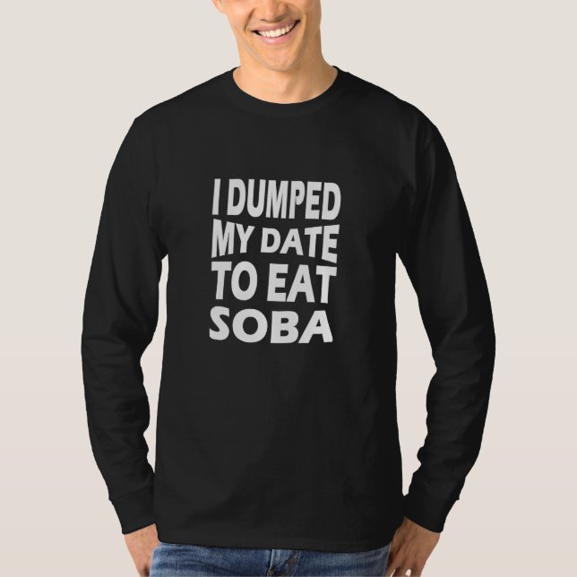 Camiseta Dejé a mi cita para comer soba (Anverso)