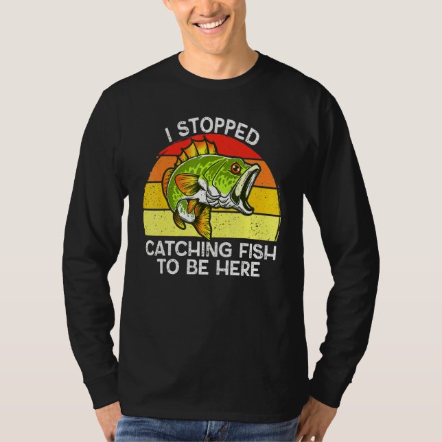Camiseta Dejé De Captar Pescado Para Estar Aquí Pescando (Anverso)