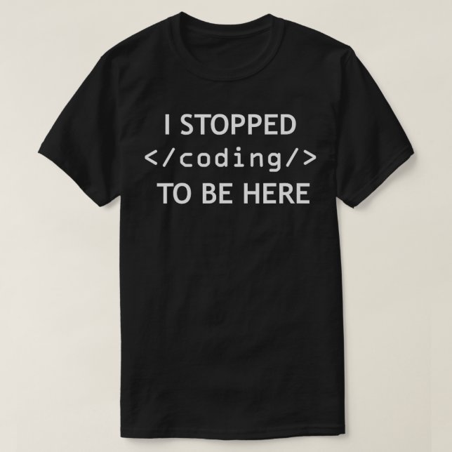 Camiseta Dejé De Codificar Para Estar Aquí Programador De C (Diseño del anverso)