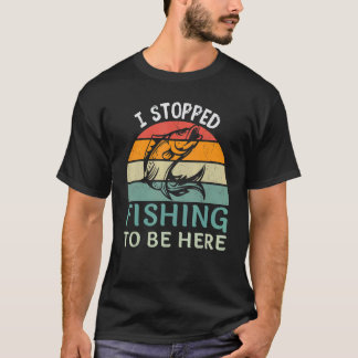 Camiseta Dejé De Pescar Para Estar Aquí Pescador Peces