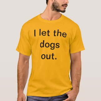 Camiseta Dejé los perros hacia fuera