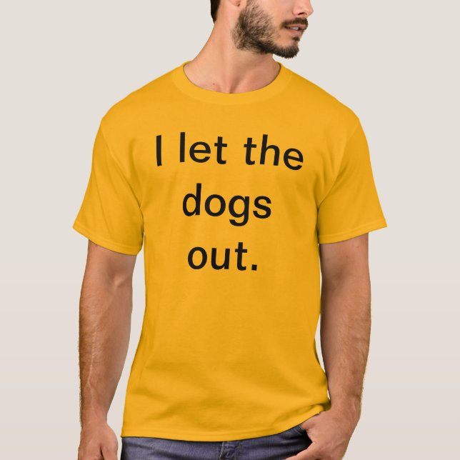 Camiseta Dejé los perros hacia fuera (Anverso)