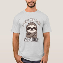 Camiseta ¿Dejé mi cama por ESTO?