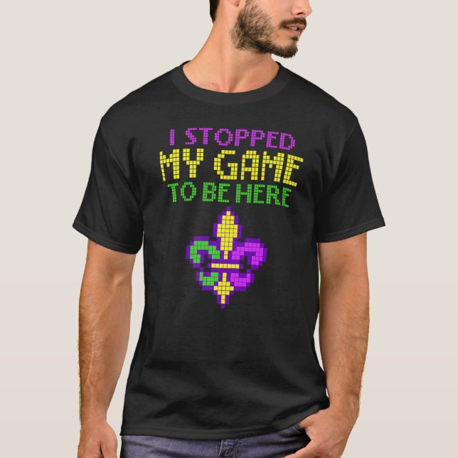Camiseta Dejé Mi Juego Para Estar Aquí, Videojuego Mardi Gr (Anverso)
