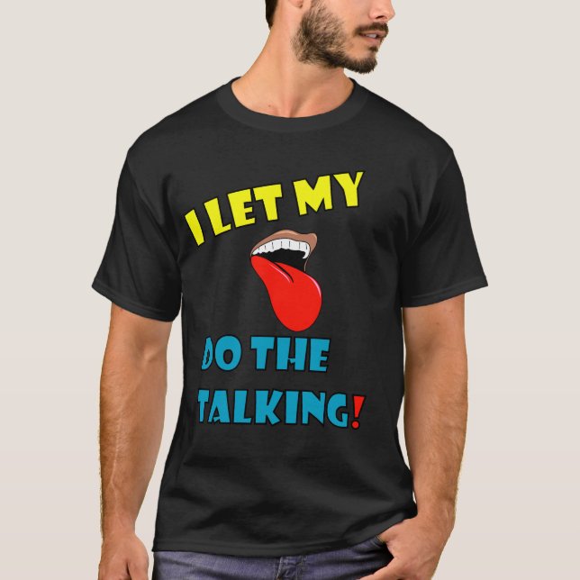 Camiseta Dejé mi Tounge hacer hablar (Anverso)