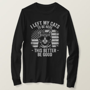 Camiseta Dejé mis gatos en casa para estar aquí Amante de l