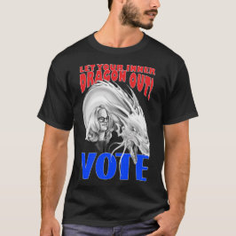 Camiseta Deje su VOTO interno del dragón hacia fuera -