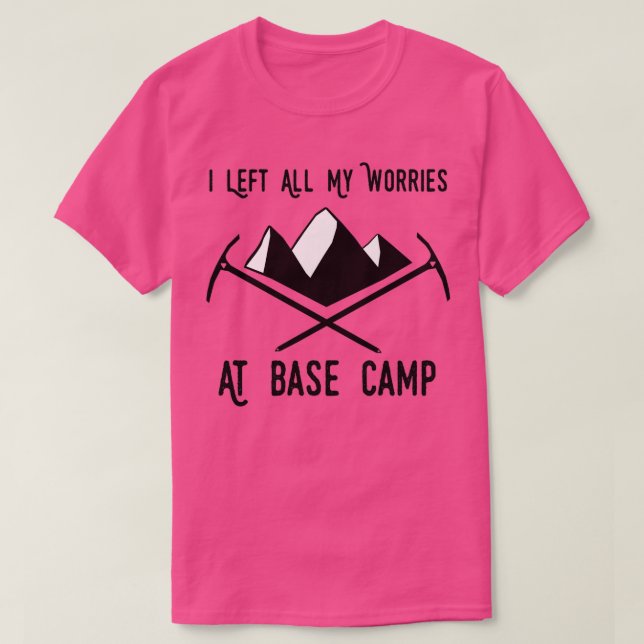 Camiseta Dejé Todas Mis Preocupaciones En El Campo Base 2 (Diseño del anverso)