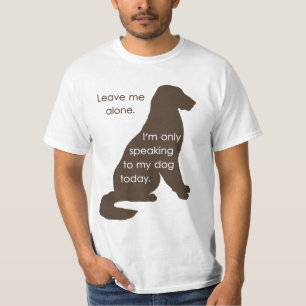 Camiseta Déjeme me solo están hablando solamente a mi per