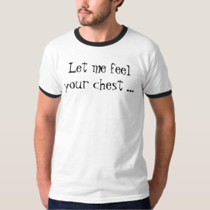 Camiseta Déjeme sentir su pecho…