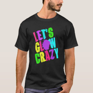 Camiseta Dejemos brillar a la locura Retro Techno Raves Dan