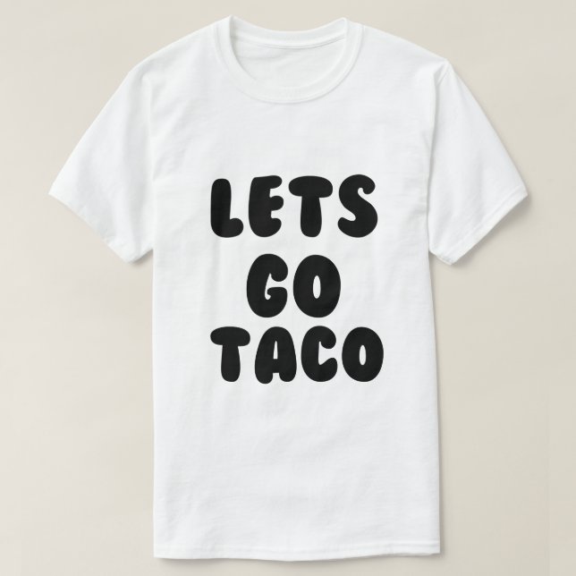 CAMISETA DEJEMOS IR A TACO (Diseño del anverso)