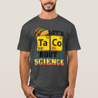 Camiseta Dejemos que el taco de la ciencia y la comida se b