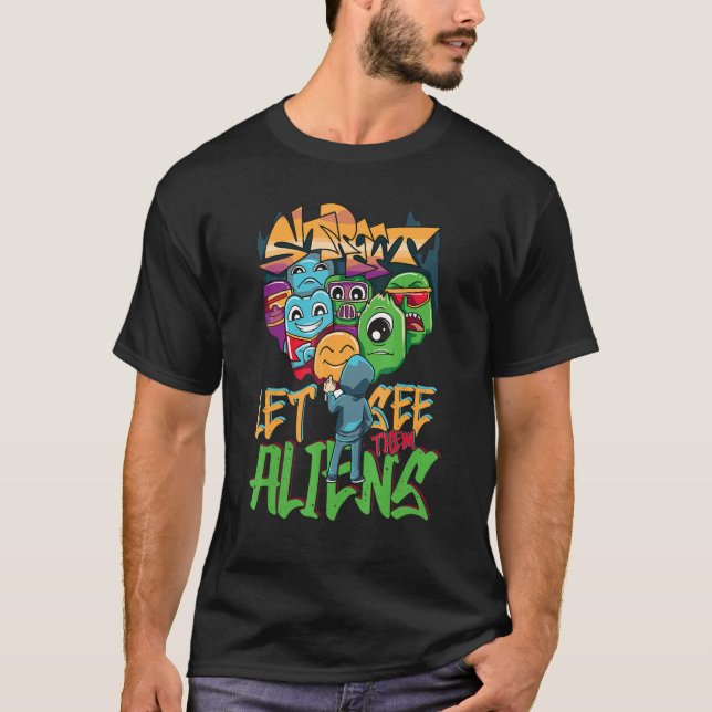 Camiseta Dejemos Que Los Alienígenas les vean graffiti arte (Anverso)