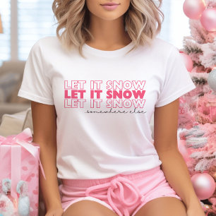Camiseta Dejemos que nieve en otro lugar Navidades divertid