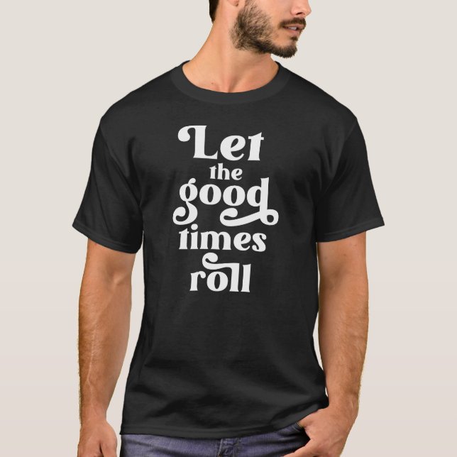 Camiseta Dejemos Que Pasen Los Buenos Tiempos (Anverso)