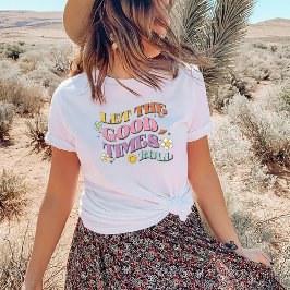 Camiseta Dejemos Que Pasen Los Buenos Tiempos