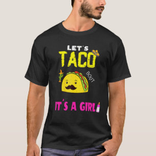 Camiseta Dejemos que Taco sobre un bebé, el género revele C