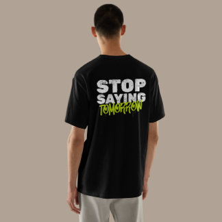 Camiseta "Dejen de decir mañana" Motivador Calzado