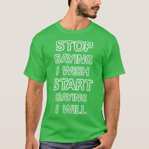 Camiseta Dejen de decir que me gustaría