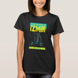 Camiseta Dejen De Ir A Izmir... Tenemos Humor De Tráfico Co