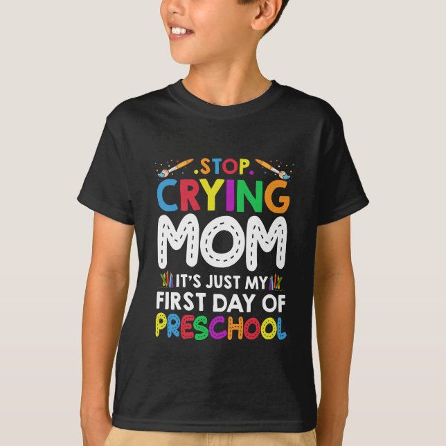 Camiseta Dejen de llorar, mamá es mi primer día de preescol (Anverso)