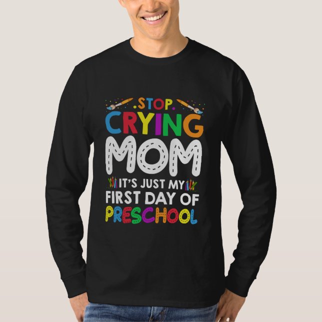 Camiseta Dejen de llorar, mamá es mi primer día de preescol (Anverso)