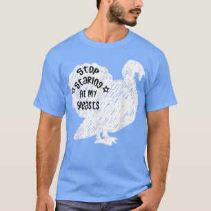 Camiseta Dejen de mirar a mis senos, divertido turco del dí