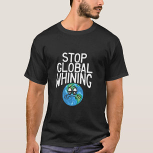 Camiseta Dejen de quejarse de la divertida Tierra de la cie