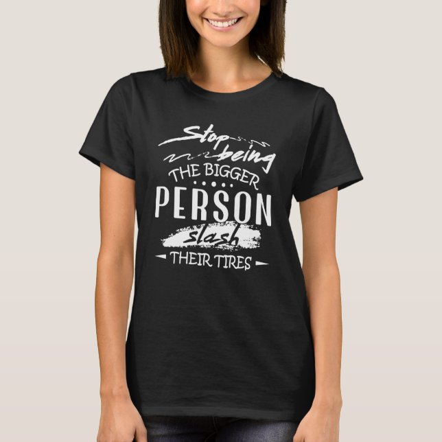 Camiseta Dejen De Ser La Persona Más Grande Que Dispara Sus (Anverso)