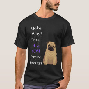 Camiseta Dejen Paso Orgullosa Mamá Pug Viniendo Clásico  24