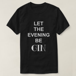 Camiseta DEJEN QUE LA NOCHE SEA GIN Black