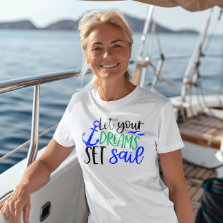 Camiseta Dejen que sus sueños naveguen por el mundo de las 