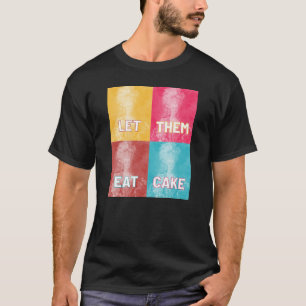 Camiseta "Déjenlos comer pastel": Marie Antoinette (arte po