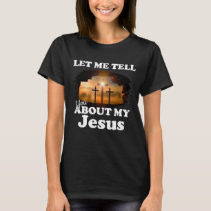 Camiseta Déjenme Decirles De Mis Jesús Mujeres Cristianas