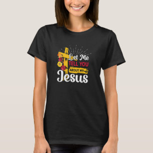Camiseta Déjenme Decirles Sobre Mi Cruz Cristiana Jesús