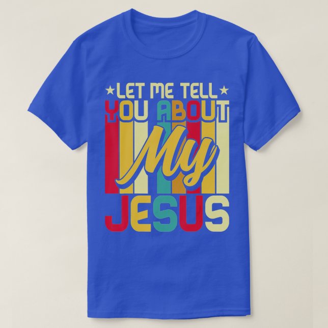Camiseta Déjenme Decirles Sobre Mi Dios Creer Biblia (Diseño del anverso)